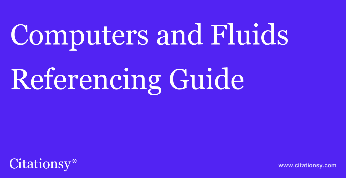 cite Computers and Fluids  — Referencing Guide